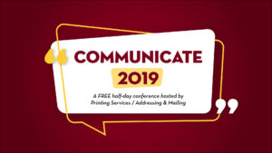 Communicate - join us for a free half-day conference hosted by Printing Services / Addressing & Mailing